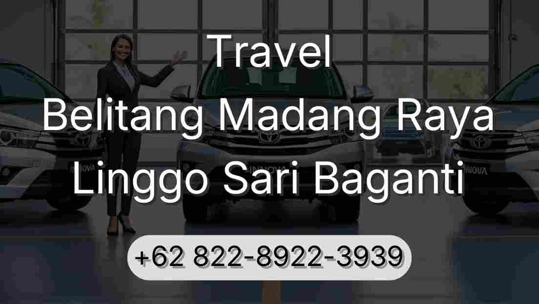 Travel Belitang Madang Raya Linggo Sari Baganti