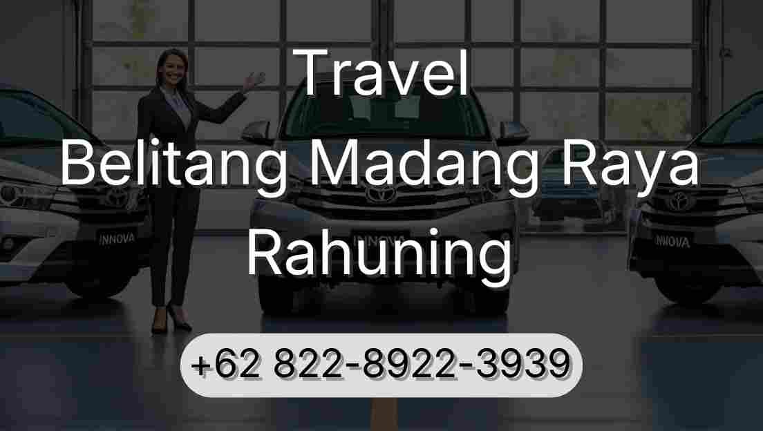 Travel Belitang Madang Raya Rahuning