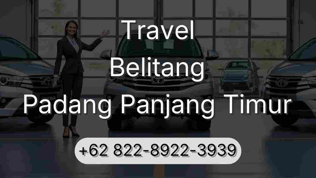 Travel Belitang Padang Panjang Timur