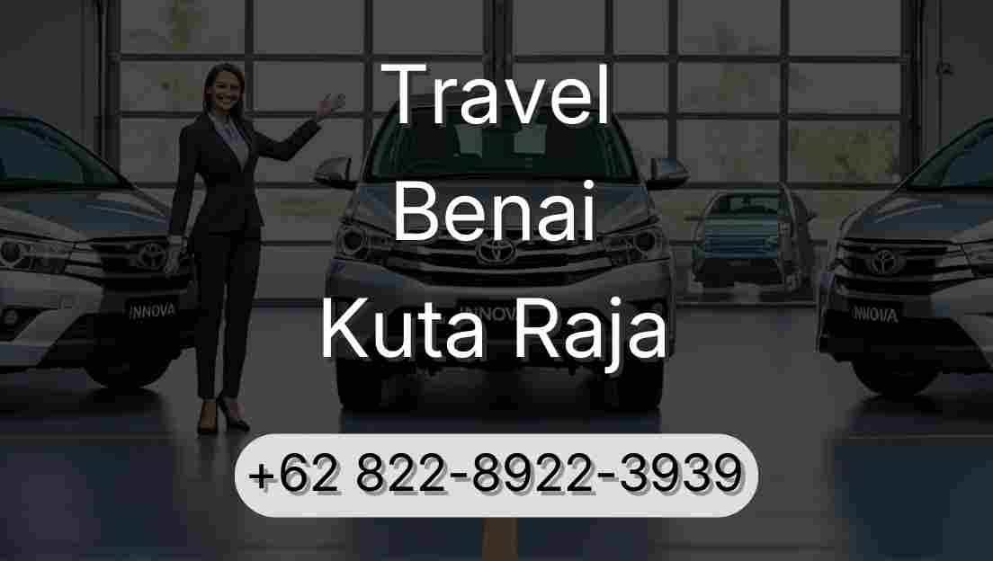 Travel Benai Kuta Raja