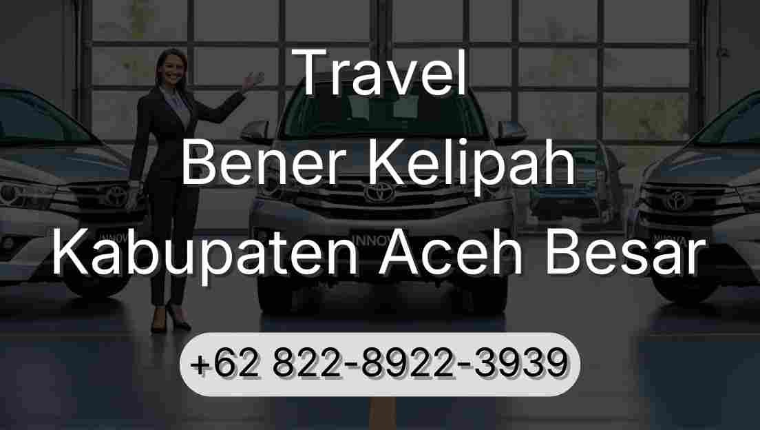 Travel Bener Kelipah Kabupaten Aceh Besar