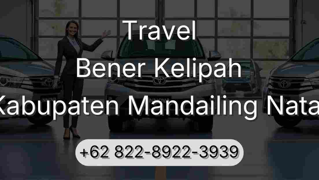 Travel Bener Kelipah Kabupaten Mandailing Natal