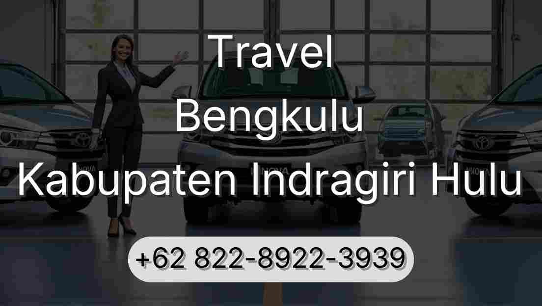 Travel Bengkulu Kabupaten Indragiri Hulu