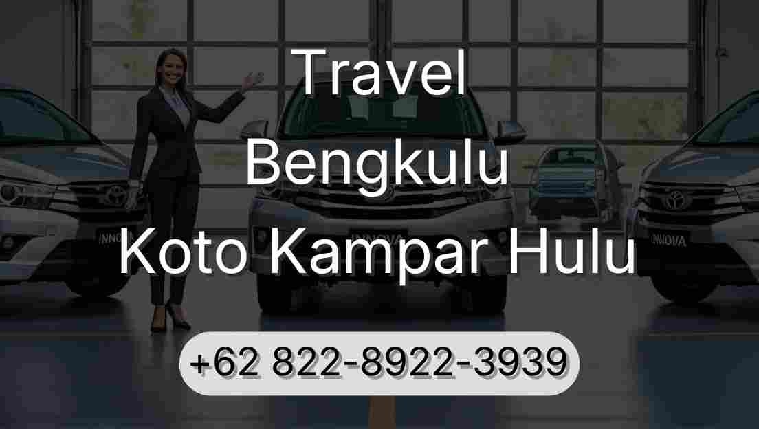 Travel Bengkulu Koto Kampar Hulu
