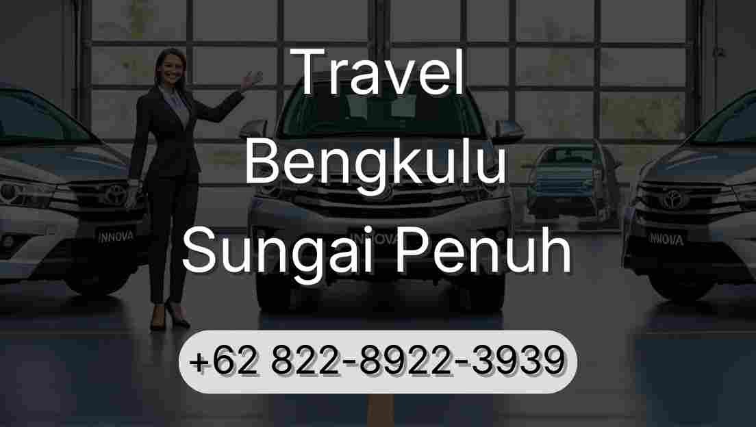 Travel Bengkulu Sungai Penuh