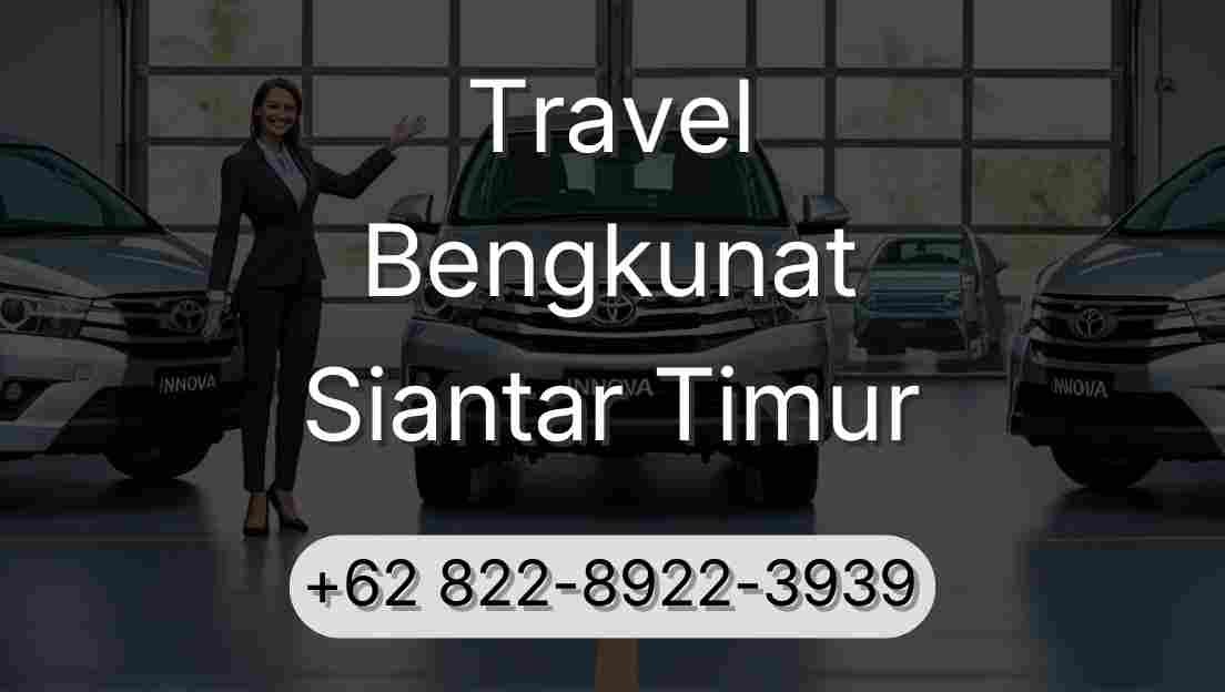 Travel Bengkunat Siantar Timur