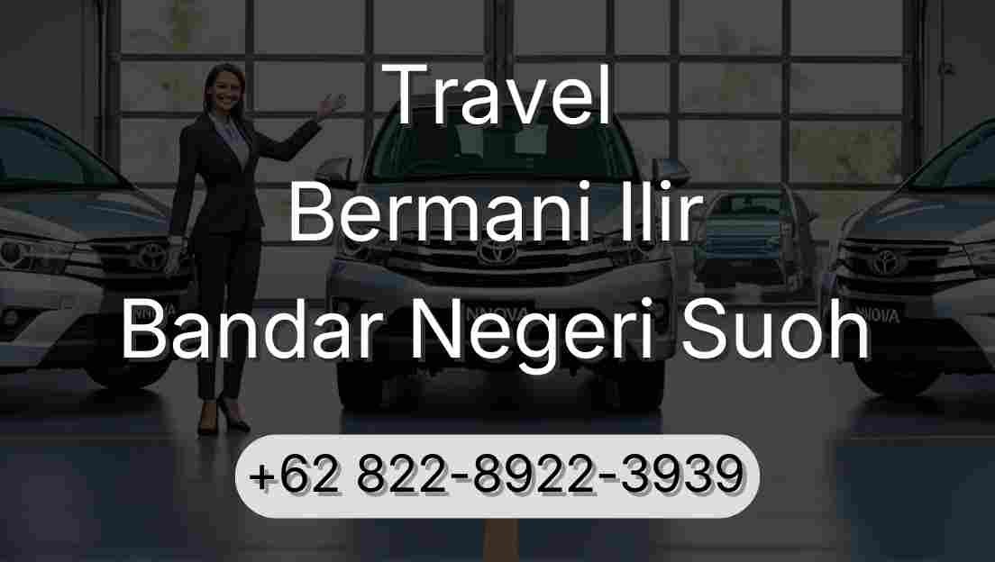 Travel Bermani Ilir Bandar Negeri Suoh