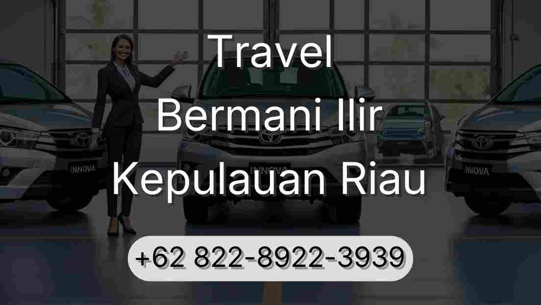 Travel Bermani Ilir Kepulauan Riau