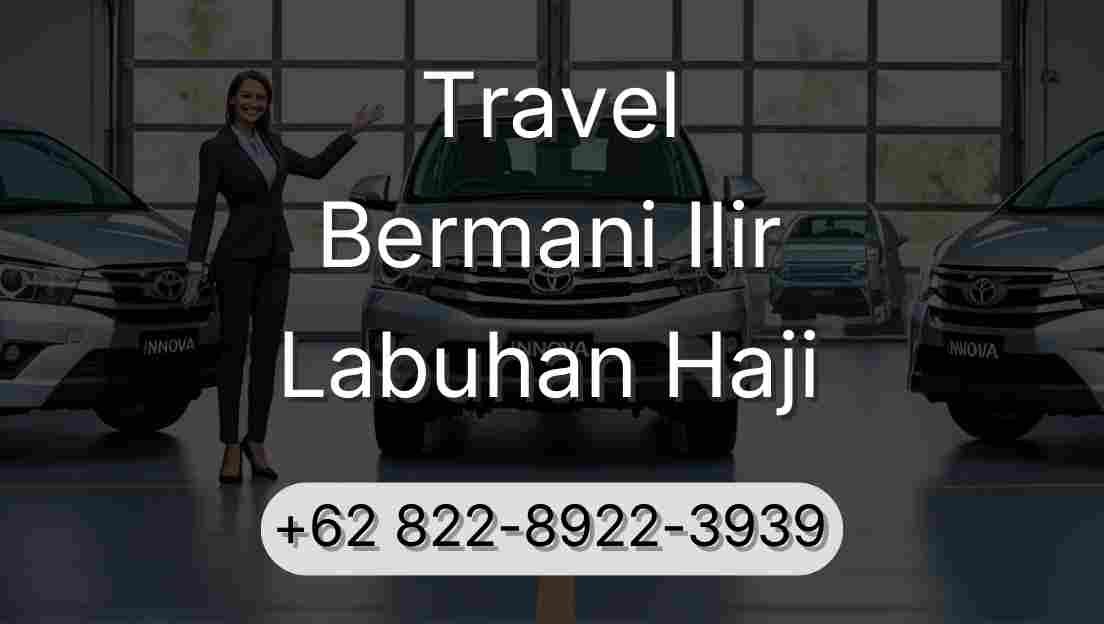 Travel Bermani Ilir Labuhan Haji