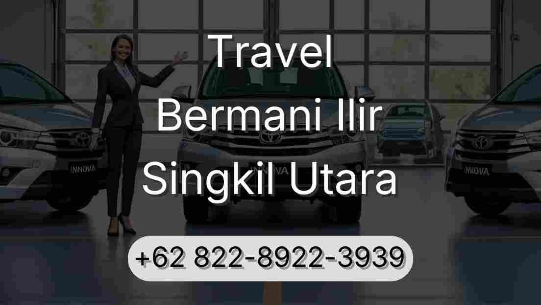 Travel Bermani Ilir Singkil Utara