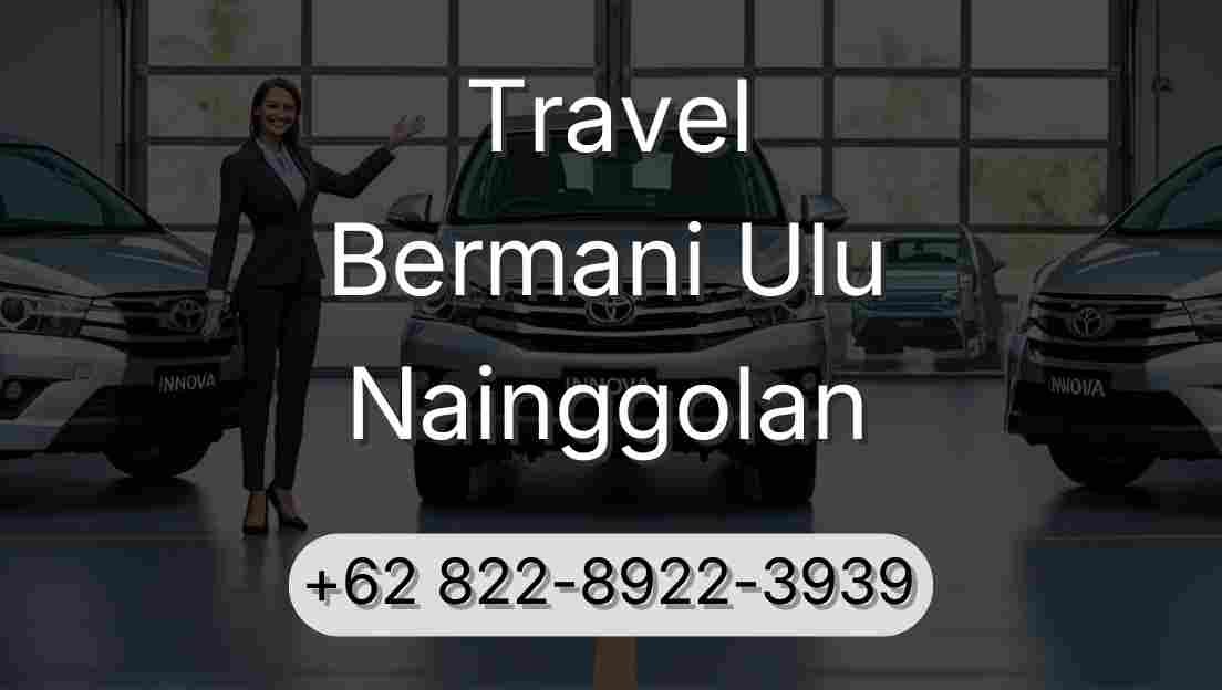 Travel Bermani Ulu Nainggolan