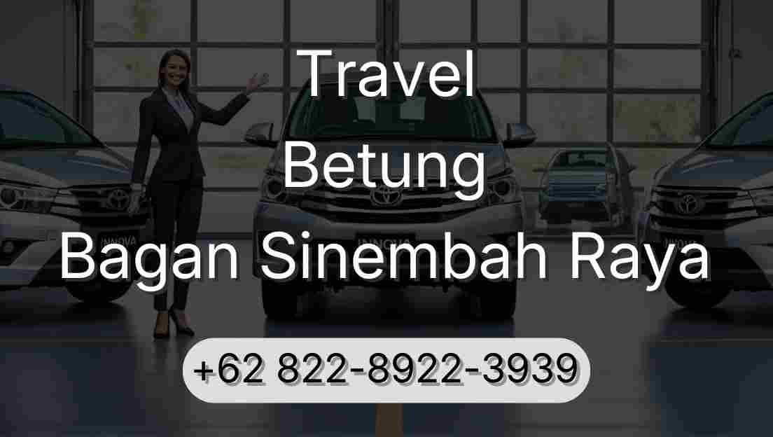 Travel Betung Bagan Sinembah Raya