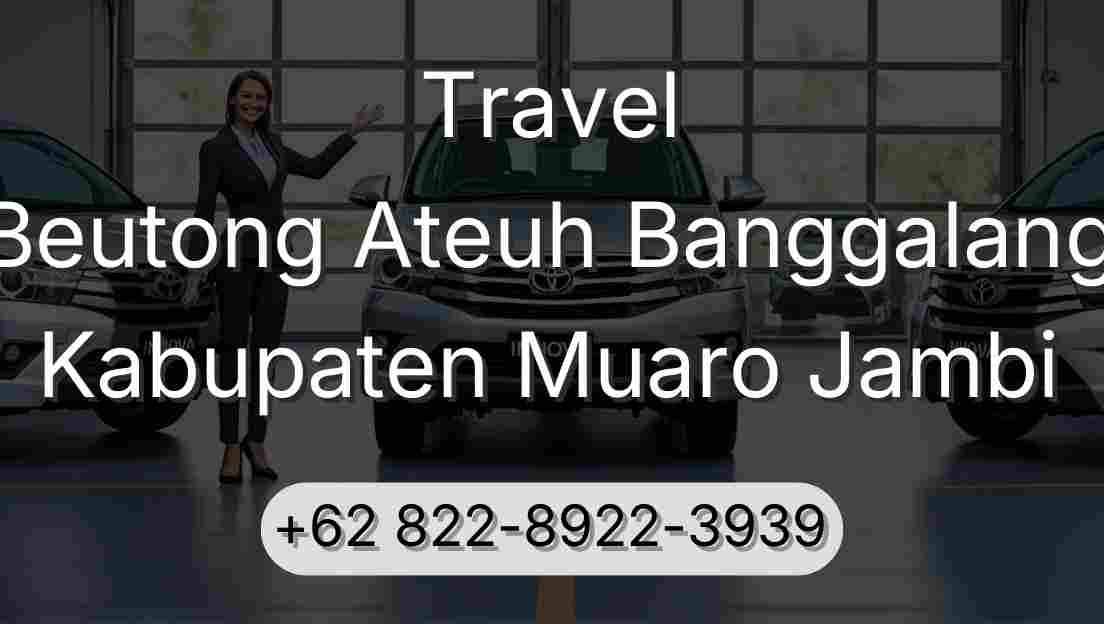 Travel Beutong Ateuh Banggalang Kabupaten Muaro Jambi