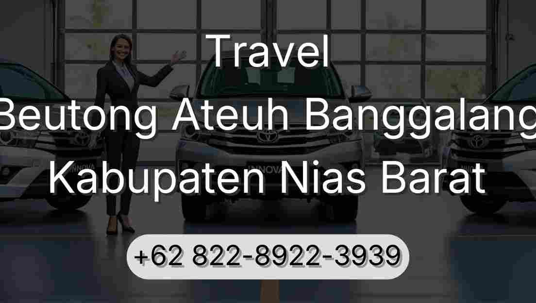Travel Beutong Ateuh Banggalang Kabupaten Nias Barat