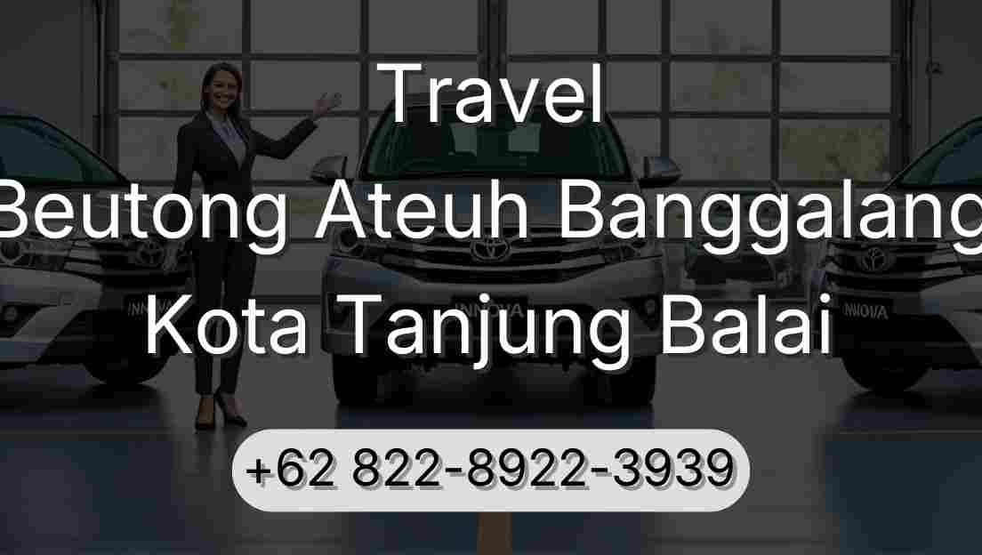 Travel Beutong Ateuh Banggalang Kota Tanjung Balai
