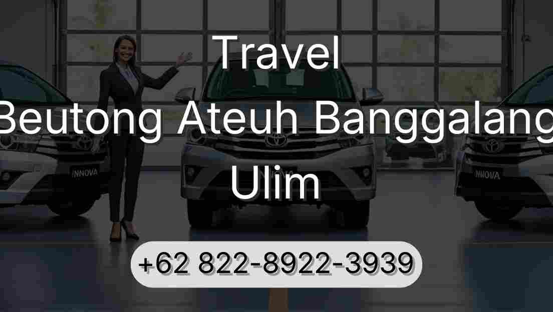 Travel Beutong Ateuh Banggalang Ulim
