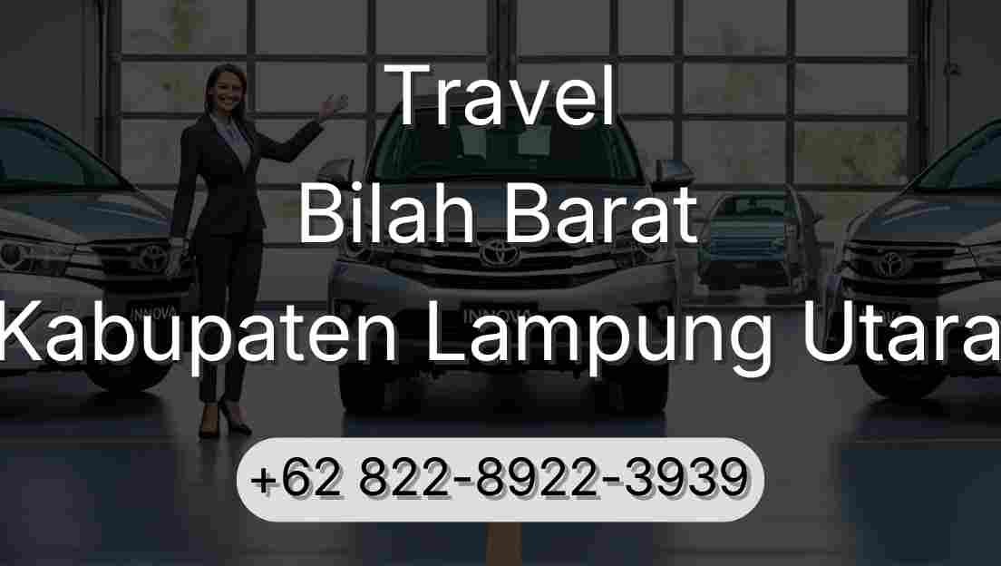 Travel Bilah Barat Kabupaten Lampung Utara