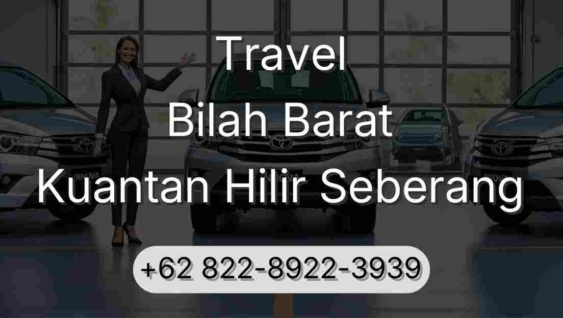 Travel Bilah Barat Kuantan Hilir Seberang