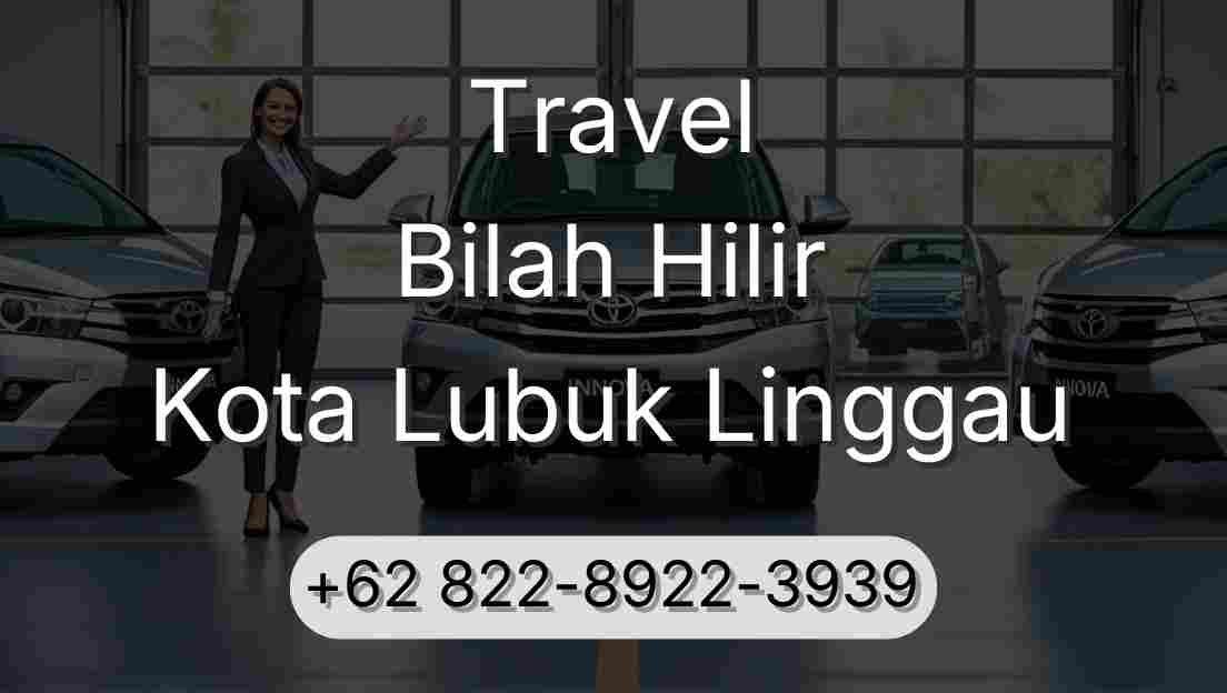 Travel Bilah Hilir Kota Lubuk Linggau