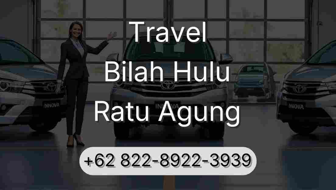Travel Bilah Hulu Ratu Agung