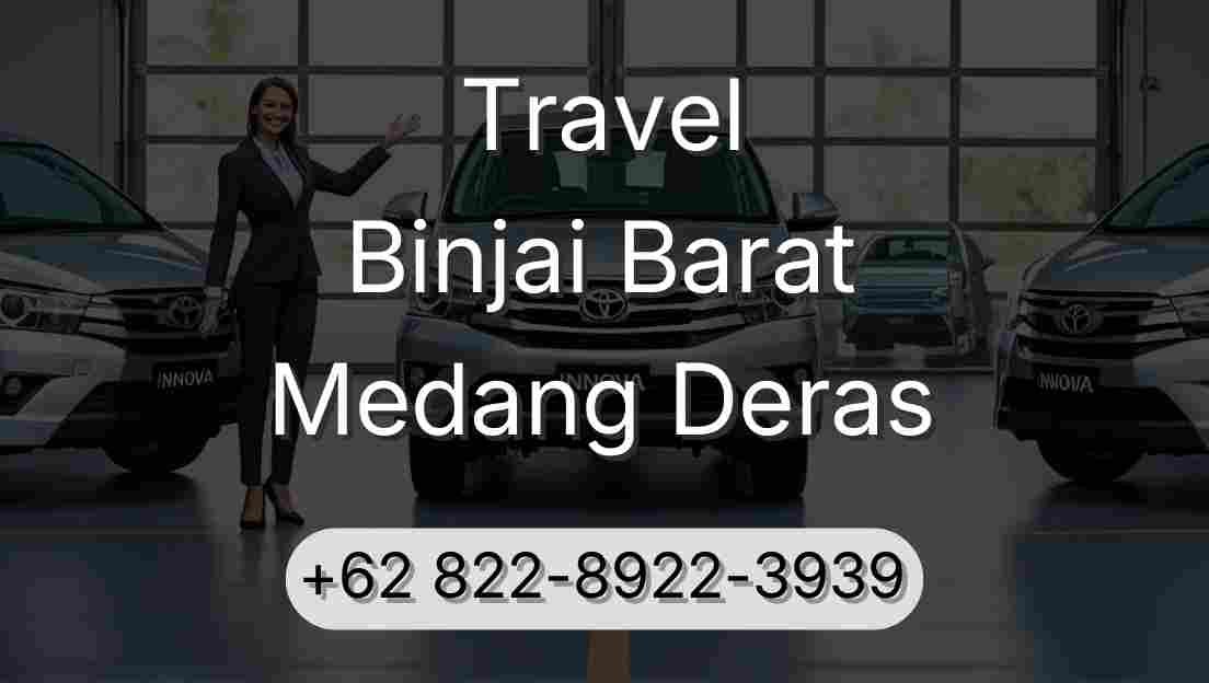 Travel Binjai Barat Medang Deras