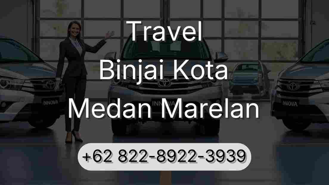 Travel Binjai Kota Medan Marelan