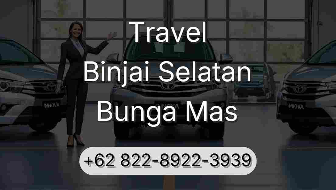 Travel Binjai Selatan Bunga Mas