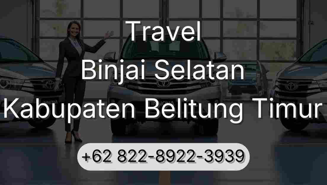 Travel Binjai Selatan Kabupaten Belitung Timur
