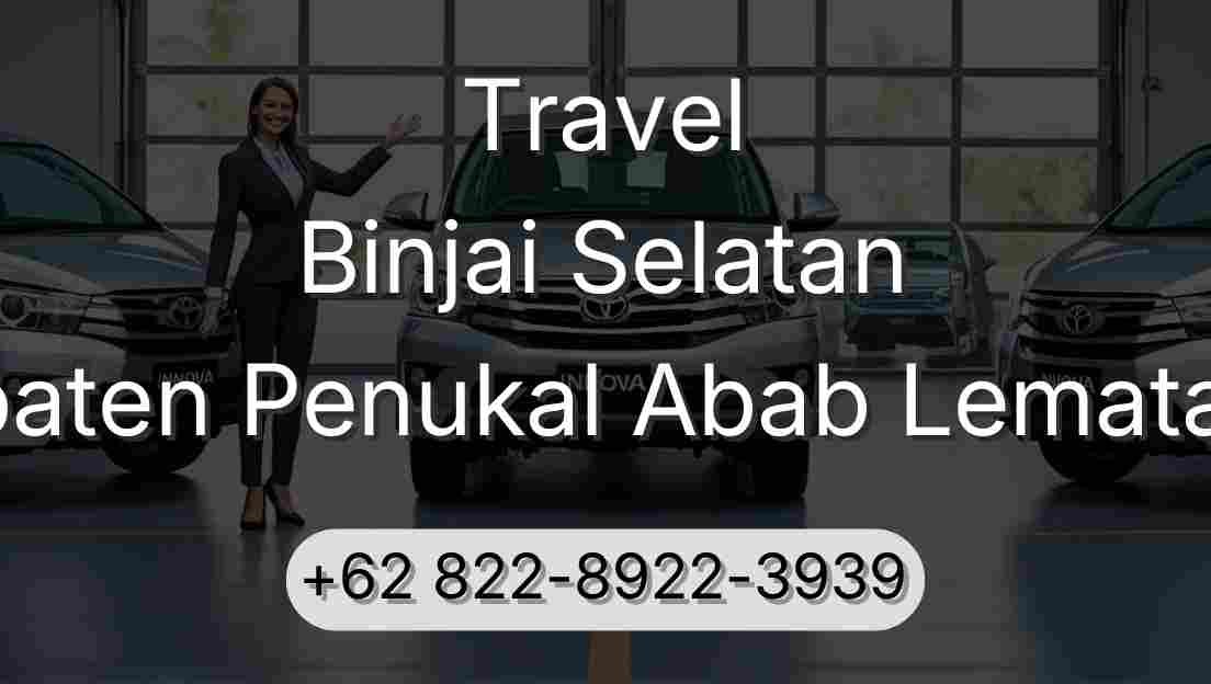 Travel Binjai Selatan Kabupaten Penukal Abab Lematang Ilir