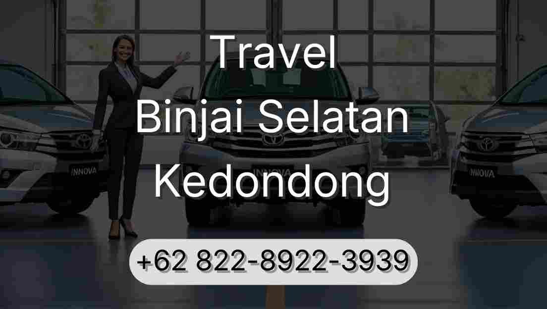 Travel Binjai Selatan Kedondong