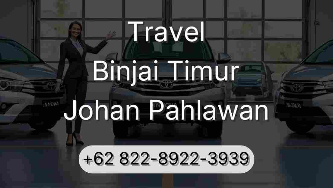 Travel Binjai Timur Johan Pahlawan