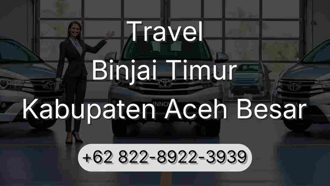 Travel Binjai Timur Kabupaten Aceh Besar
