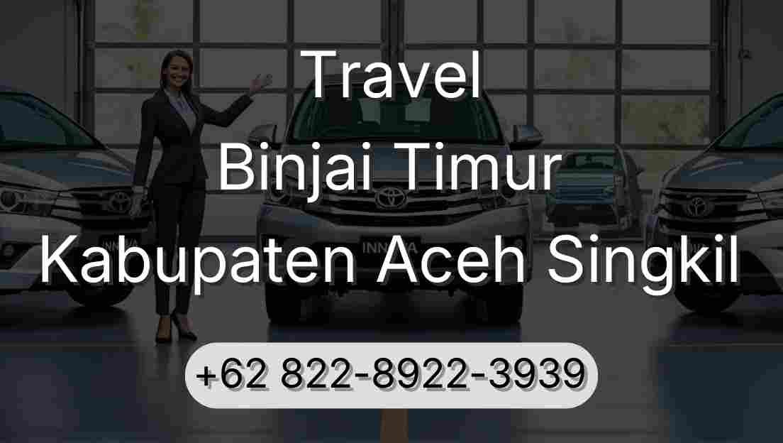 Travel Binjai Timur Kabupaten Aceh Singkil