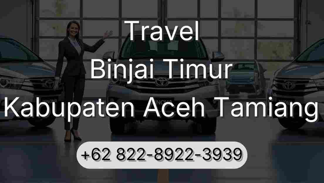 Travel Binjai Timur Kabupaten Aceh Tamiang