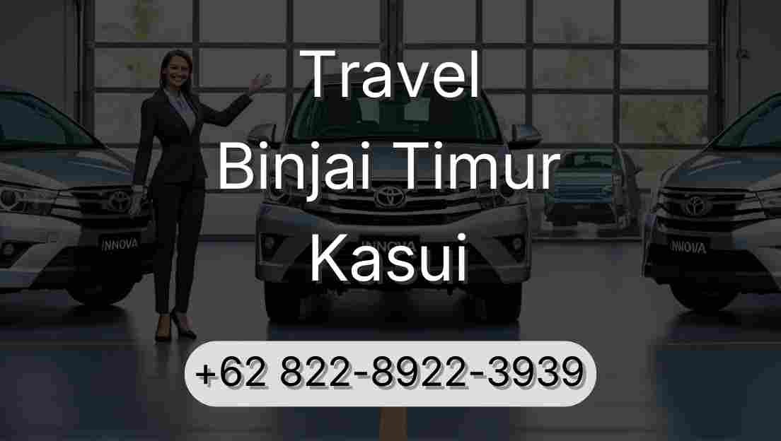 Travel Binjai Timur Kasui