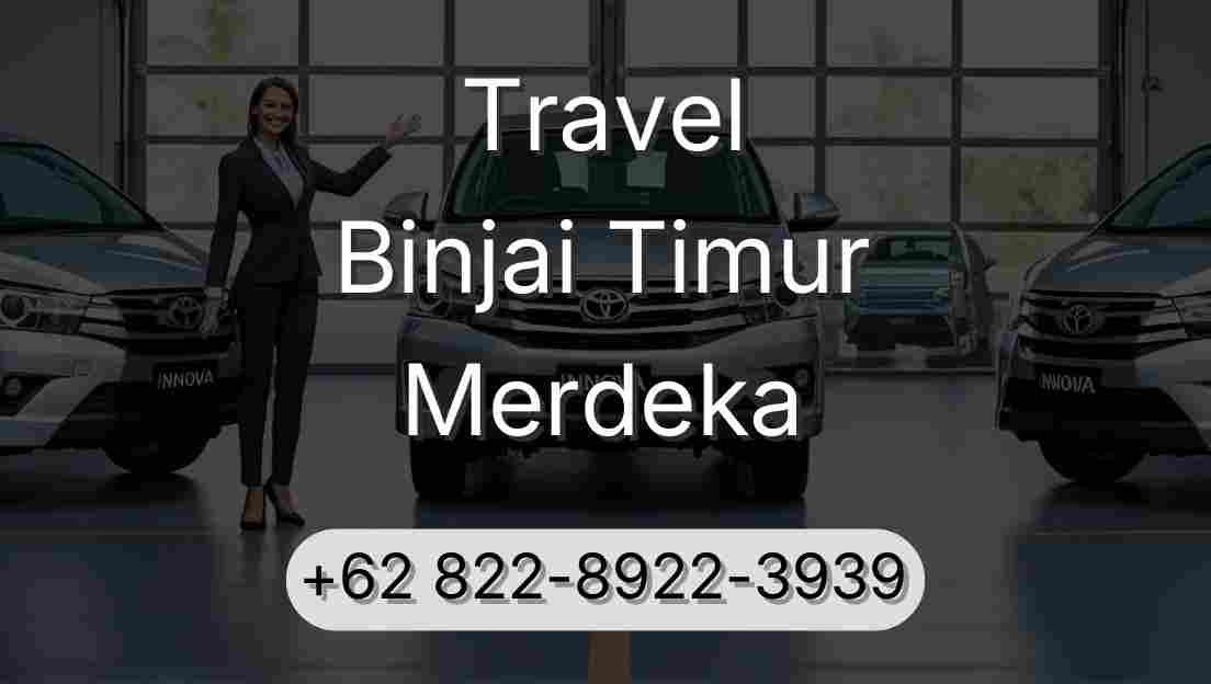 Travel Binjai Timur Merdeka