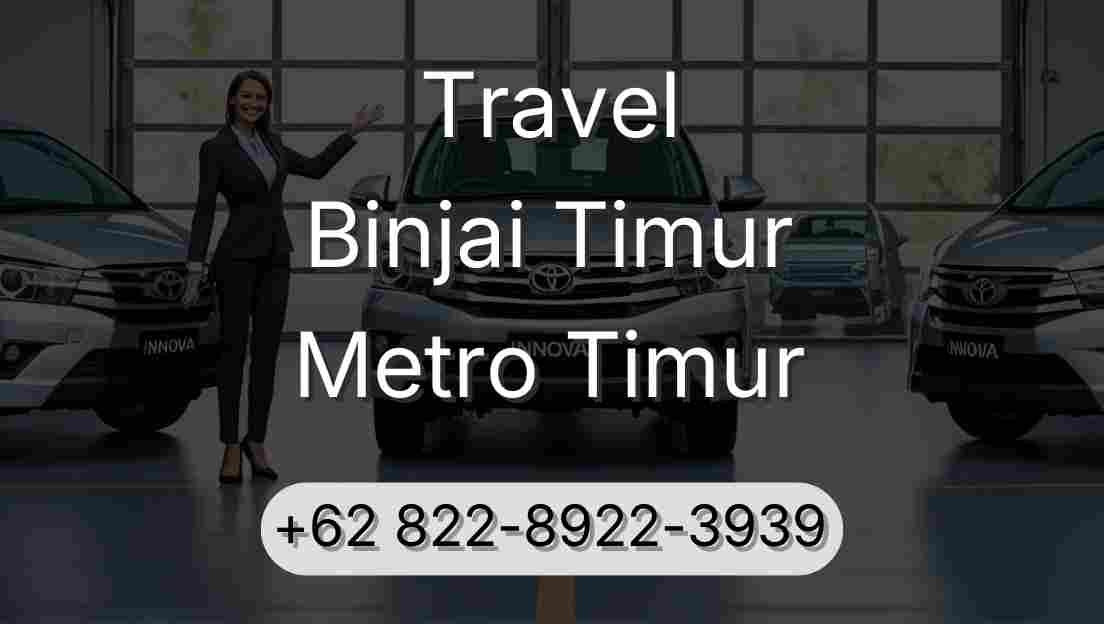 Travel Binjai Timur Metro Timur