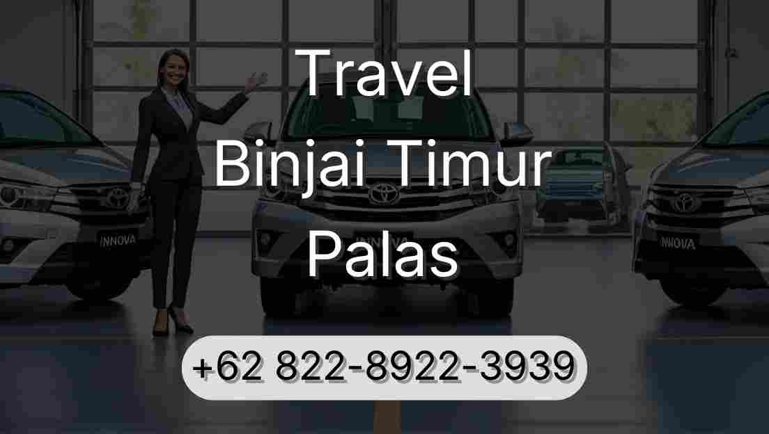 Travel Binjai Timur Palas