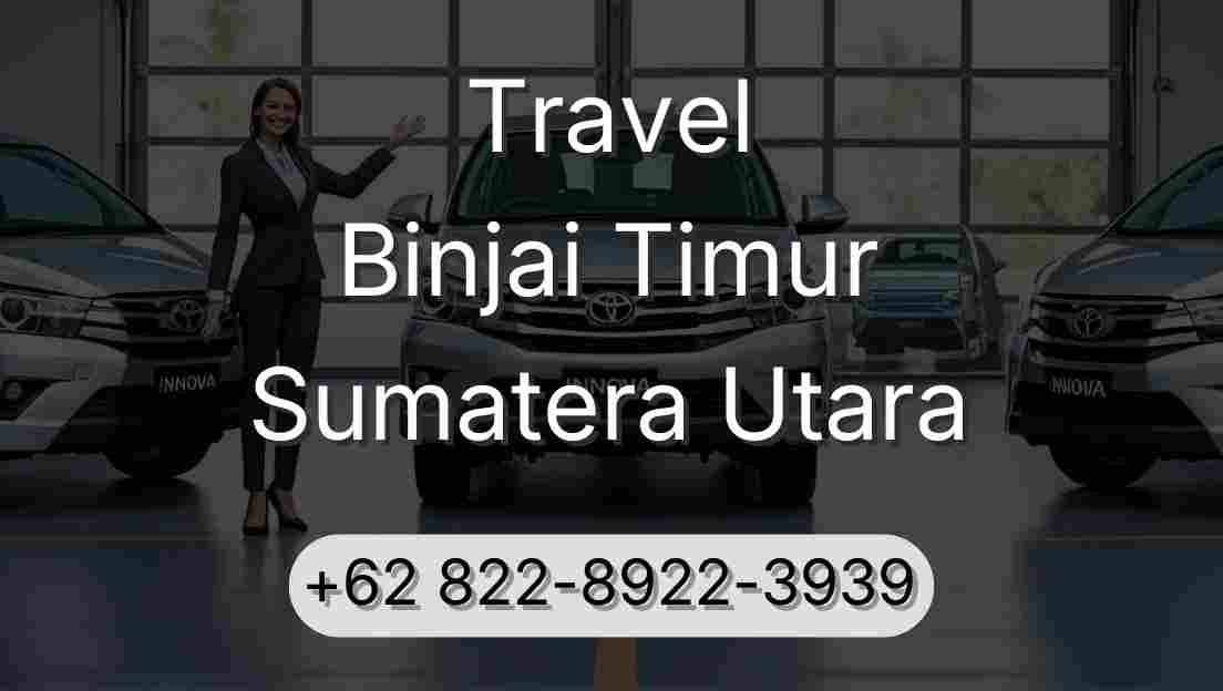 Travel Binjai Timur Sumatera Utara