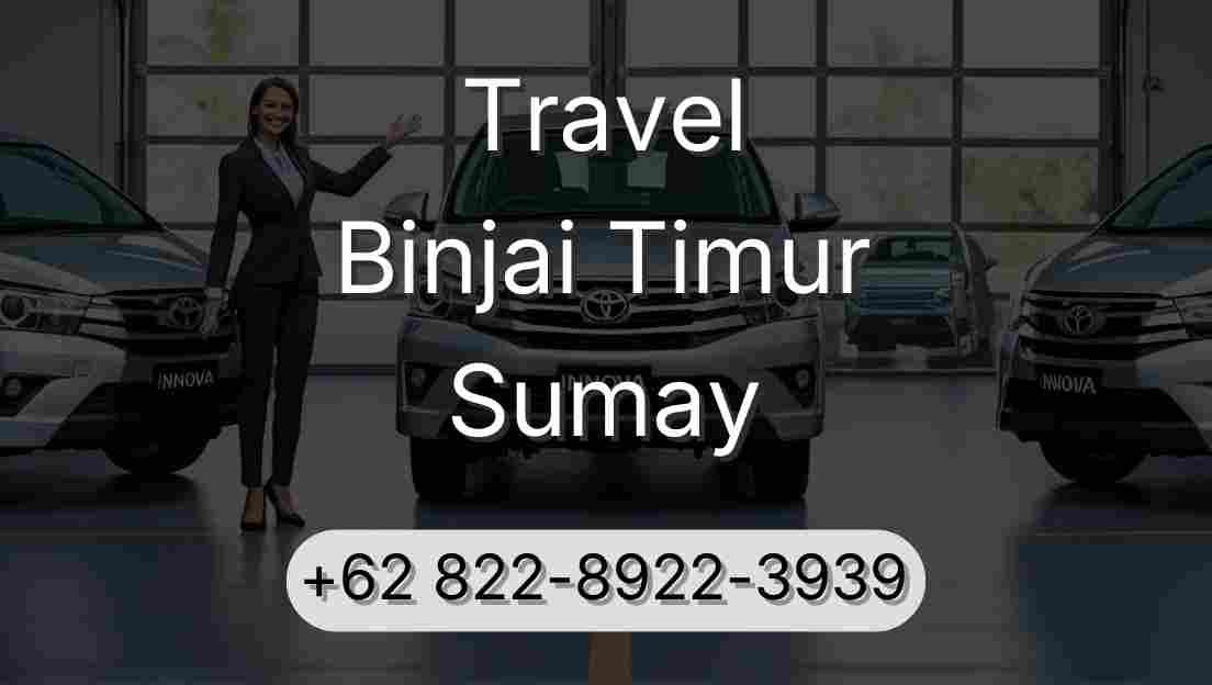 Travel Binjai Timur Sumay