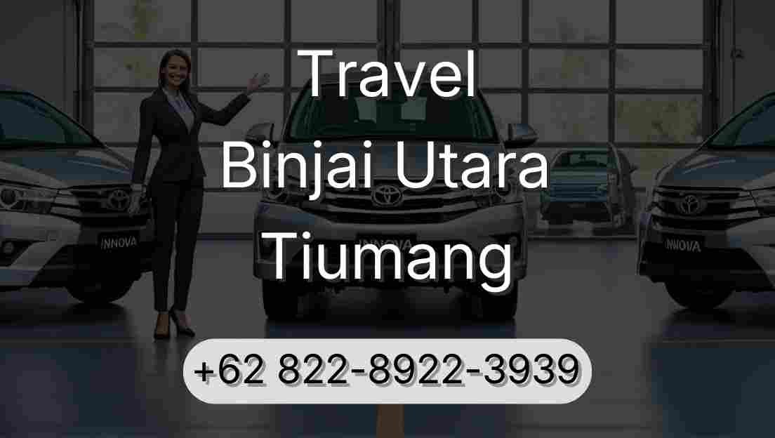 Travel Binjai Utara Tiumang