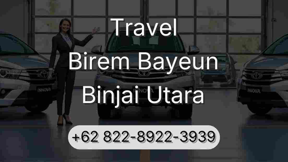 Travel Birem Bayeun Binjai Utara