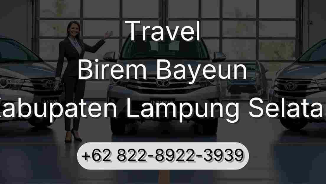 Travel Birem Bayeun Kabupaten Lampung Selatan