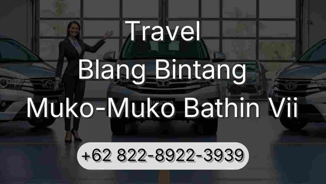 Travel Blang Bintang Muko-Muko Bathin Vii
