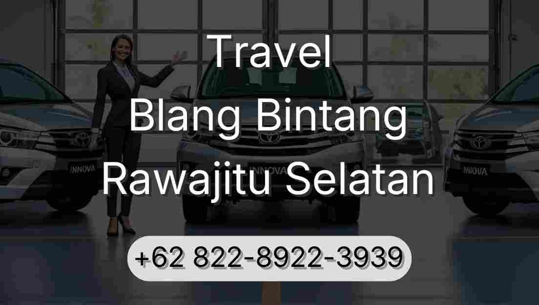 Travel Blang Bintang Rawajitu Selatan