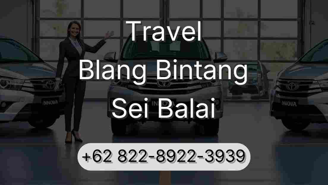 Travel Blang Bintang Sei Balai