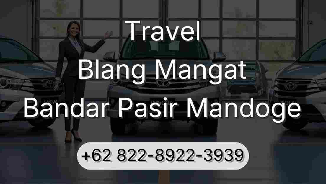 Travel Blang Mangat Bandar Pasir Mandoge