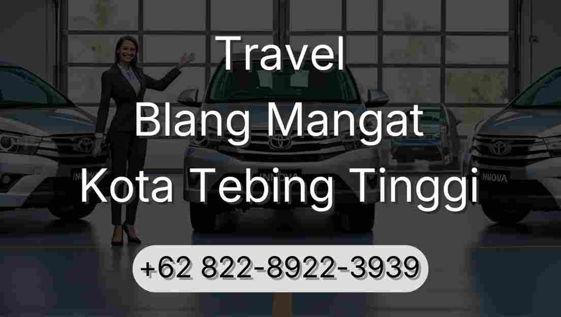 Travel Blang Mangat Kota Tebing Tinggi