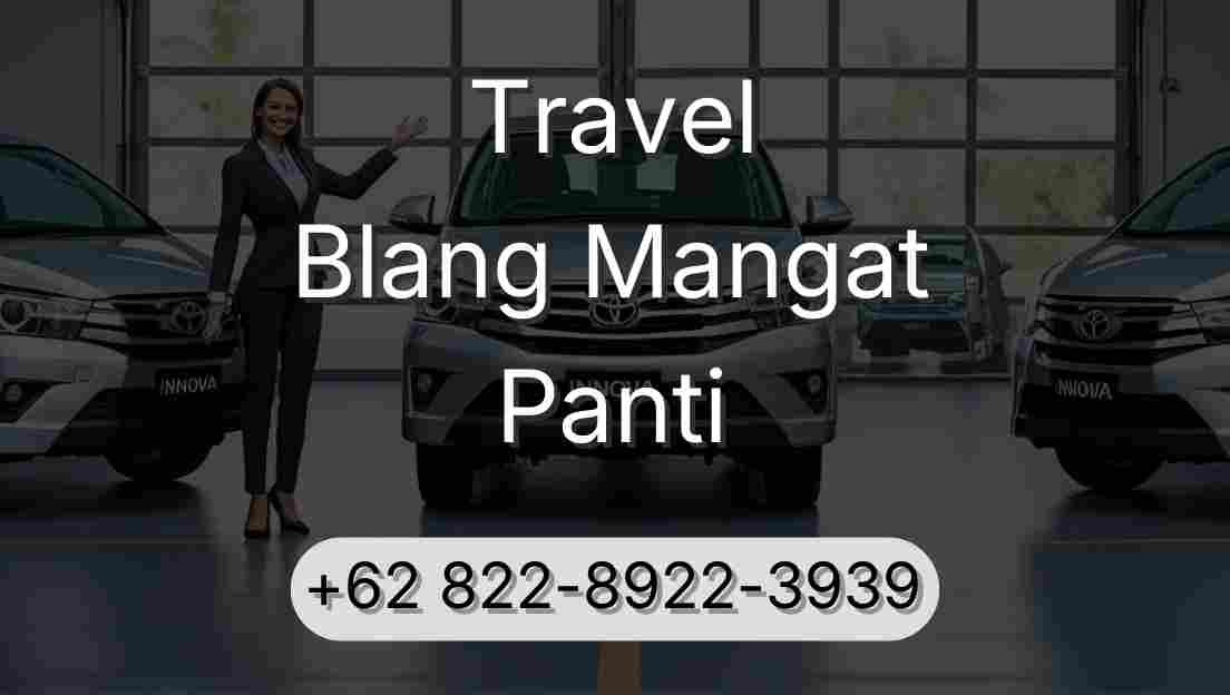 Travel Blang Mangat Panti