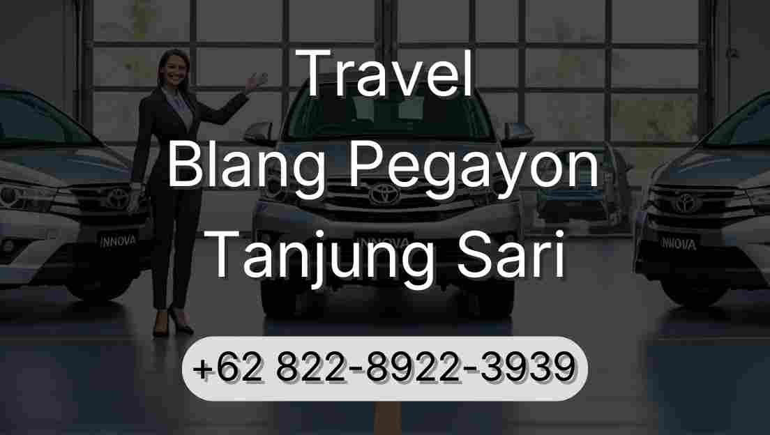 Travel Blang Pegayon Tanjung Sari
